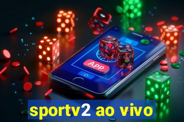 sportv2 ao vivo